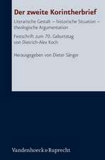 Der Zweite Korintherbrief: Literarische Gestalt - Historische Situation - Theologische Argumentation. Festschrift Zum 70. Geburtstag Von Dietrich