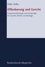 Offenbarung Und Gericht: Fundamentaltheologie Und Eschatologie Bei Guardini, Rahner Und Ratzinger