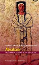 Abraham in Judentum, Christentum Und Islam: Wider Die Tyrannei Des Gelingenden Lebens