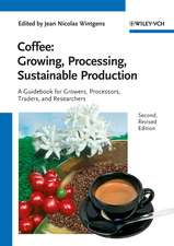 Coffee 2e – Growing, Processing, Sustainable Production – A Guidebook for Growers, Processors, Traders and Researchers