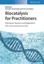 Biocatalysis for Practitioners – Techniques, Reactions and Applications