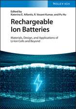 Rechargeable Ion Batteries – Materials, Design and Applications of Li–Ion Cells and Beyond