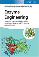 Enzyme Engineering – Selective Catalysts for Applications in Biotechnology, Organic Chemistry, and Life Science