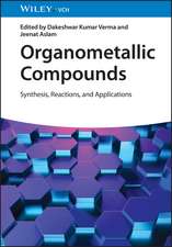 Organometallic Compounds – Synthesis, Reactions, and Applications