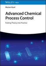 Advanced Chemical Process Control – From Theory into Practice