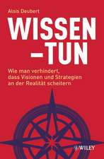 Wissen – Tun – Wie man verhindert, dass Visionen und Strategien an der Realität scheitern