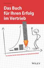 Das Buch für Ihren Erfolg im Vertrieb So machen Sie Ihr Unternehmen zur Verkaufsmaschine!