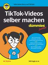 TikTok–Videos selber machen für Dummies Junior – Kreative Videos mit TikTok aufnehmen, bearbeiten und veröffentlichen