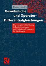 Gewöhnliche und Operator-Differentialgleichungen: Eine integrierte Einführung in Randwertprobleme und Evolutionsgleichungen für Studierende