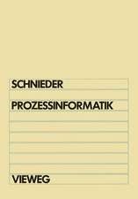 Prozeßinformatik: Einführung mit Petrinetzen Für Elektrotechniker und Informatiker, Maschinenbauer und Physiker nach dem Grundstudium