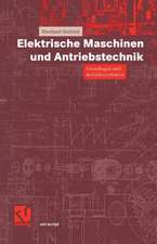 Elektrische Maschinen und Antriebstechnik: Grundlagen und Betriebsverhalten