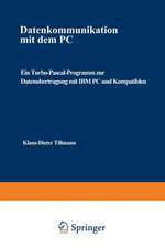 Datenkommunikation mit dem PC: Ein Turbo-Pascal-Programm zur Datenübertragung mit IBM PC und Kompatiblen