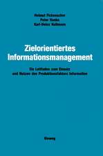 Zielorientiertes Informationsmanagement: Ein Leitfaden zum Einsatz und Nutzen des Produktionsfaktors Information