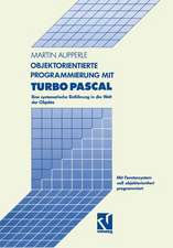 Objektorientierte Programmierung mit Turbo Pascal: Eine systematische Einführung in die Welt der Objekte