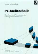 PC-Meßtechnik: Grundlagen und Anwendungen der rechnergestützten Meßtechnik