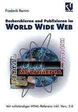 Recherchieren und Publizieren im World Wide Web: Mit vollständiger HTML-Referenz inkl. Version 3.0