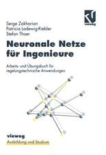 Neuronale Netze für Ingenieure: Arbeits- und Übungsbuch für regelungstechnische Anwendungen