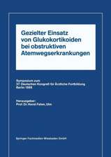 Gezielter Einsatz von Glukokortikoiden bei obstruktiven Atemwegserkrankungen aufgrund neuer Untersuchungen: Symposium zum 37. Deutschen Kongreß für Ärztliche Fortbildung Berlin 1988