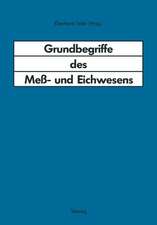 Grundbegriffe des Meß- und Eichwesens: Deutsche Fassung des Wörterbuchs der Internationalen Organisation fur Gesetzliches Meßwesen mit Grundbegriffen in französisch, englisch und spanisch sowie mit Kommentaren zum Meß- und Eichwesen in der Bundesrepublik Deutschland