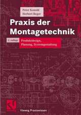 Praxis der Montagetechnik: Produktdesign, Planung, Systemgestaltung