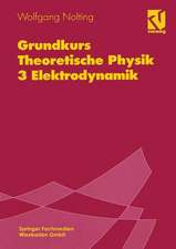 Grundkurs Theoretische Physik: 3 Elektrodynamik