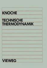 Technische Thermodynamik: für Studenten des Maschinenbaus und der Elektrotechnik ab 1. Semester