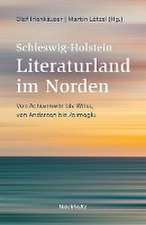 Schleswig-Holstein. Literaturland im Norden