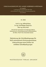 Optimierung der Schnittbedingungen für hoch automatisierte Werkzeugmaschinen Untersuchung beim Drehen mit erhöhten Schnittbedingungen