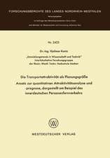 Die Transportattraktivität als Planungsgröße: — Ansatz zur quantitativen Attraktivitätsanalyse und -prognose, dargestellt am Beispiel des innerdeutschen Personenfernverkehrs