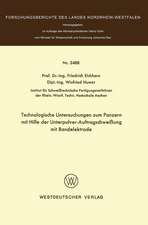 Technologische Untersuchungen zum Panzern mit Hilfe der Unterpulver-Auftragschweißung mit Bandelektrode