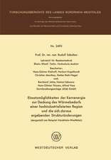 Einsatzmöglichkeiten der Kernenergie zur Deckung des Wärmebedarfs einer hochindustrialisierten Region und die sich daraus ergebenden Strukturänderungen (dargestellt am Beispiel Nordrhein-Westfalen)