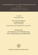 Determinanten der Nachfrage nach Verkehrsleistungen: Teil III: Faktorenanalyse zum Güterverkehr