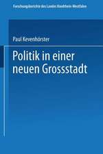 Politik in einer neuen Großstadt: Entscheidungen im Spannungsfeld von City und Stadtbezirken