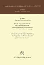 Untersuchungen über die Möglichkeit, die Frequenz von Ultraschallpfeifen elektronisch zu steuern