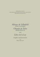 Alfonso de Valladolid. Ofrenda de Zelos. und Libro de la Ley: Ausgabe und Kommentar