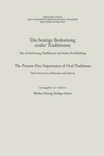 Die heutige Bedeutung oraler Traditionen / The Present-Day Importance of Oral Traditions: Ihre Archivierung, Publikation und Index-Erschließung / Their Preservation, Publication and Indexing