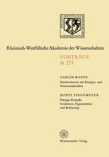 Interferometrie mit Röntgen- und Neutronenstrahlen. Flüssige Kristalle: Strukturen, Eigenschaften und Bedeutung: 250. Sitzung am 2. März 1977 in Düsseldorf