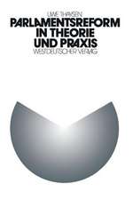 Parlamentsreform in Theorie und Praxis: Zur institutionellen Lernfähigkeit des parlamentarischen Regierungssystems. Eine empirische Analyse der Parlamentsreform im 5. Deutschen Bundestag