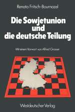 Die Sowjetunion und die deutsche Teilung: Die sowjetische Deutschlandpolitik 1945–1979