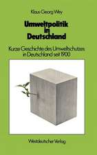 Umweltpolitik in Deutschland: Kurze Geschichte des Umweltschutzes in Deutschland seit 1900