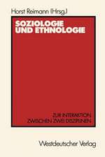 Soziologie und Ethnologie: Zur Interaktion zwischen zwei Disziplinen Beiträge zu einem Symposium aus Anlaß des 80. Geburtstages von Wilhelm Emil Mühlmann