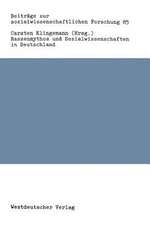 Rassenmythos und Sozialwissenschaften in Deutschland: Ein verdrängtes Kapitel sozialwissenschaftlicher Wirkungsgeschichte