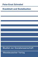 Krankheit und Sozialisation: Vergesellschaftung als pathogener Prozeβ