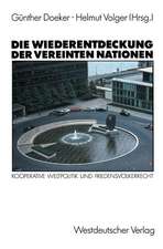 Die Wiederentdeckung der Vereinten Nationen: Kooperative Weltpolitik und Friendensvölkerrecht