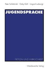 Jugendsprache: Fiktion und Wirklichkeit