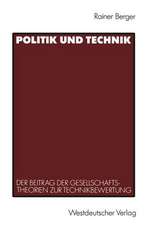 Politik und Technik: Der Beitrag der Gesellschaftstheorien zur Technikbewertung