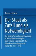 Der Staat als Zufall und als Notwendigkeit: Die jüngere Verwaltungsentwicklung in Deutschland am Beispiel Ostwestfalen-Lippe