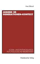 Jugend im Generationen-Kontext: Sozial- und entwicklungspsychologische Perspektiven