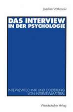 Das Interview in der Psychologie: Interviewtechnik und Codierung von Interviewmaterial