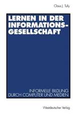 Lernen in der Informationsgesellschaft: Informelle Bildung durch Computer und Medien